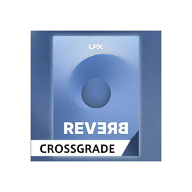 UJAM UFX REVERB / CROSS GRADE (オンライン納品)(代引不可) プラグインソフト ディレイ・リバーブ (DTM)