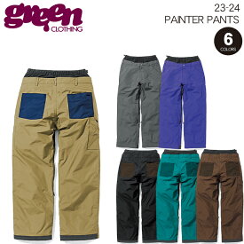 23-24 GREEN CLOTHING　PAINTER PANTS　グリーンクロージング ペインターパンツ スノーボードウェア 2024 送料無料