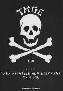 y ohXRA Thee Michelle Gun Elephant^TMGE 106 W[E~bVFEKEGt@g ^ VR[~[WbNG^eCg
