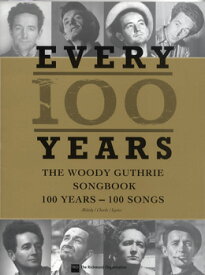 楽譜 輸入 EVERY 100 YEARS:The Woody Guthrie Centennial Songbook ／ シンコーミュージックエンタテイメント
