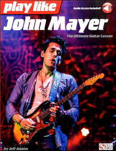 y A Play like John Mayer^The Ultimate Guitar Lesson ^ VR[~[WbNG^eCg