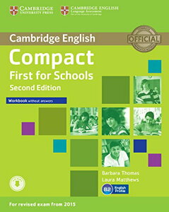 Compact First for Schools 2nd Edition Workbook without answers with Audio CD / ケンブリッジ大学出版(JPT)