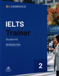 IELTS Trainer 2 Academic Six Practice Tests without Answers with Downloadable Audio �^ �P���u���b�W��w�o��(JPT)