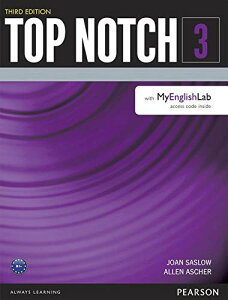 Top Notch 3rd Edition Level 3 Student Book with MyEnglishLab �^ �s�A�\���E�W���p��(JPT)