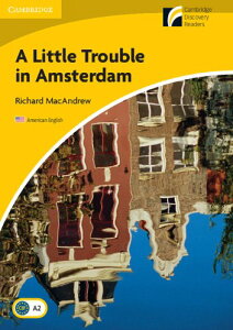Cambridge Experience Readers Level 2 A Little Trouble in Amsterdam ^ PubWwo(JPT)