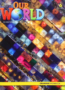 Our World Course Book 2nd Edition Book 6 Grammar Workbook ^ ZQ[W[jO (JPT)