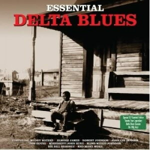 [Ir] ESSENTIAL DELTA BLUES / VARIOUS ^ NOT NOW