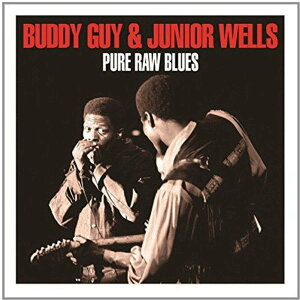 [�I�r] PURE RAW BLUES / GUYBUDDY (&JUNIOR WELLS) �^ NOT NOW