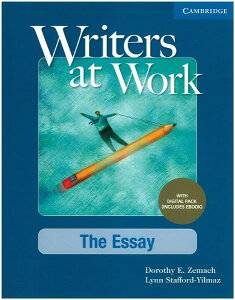Writers at Work The Essay Student�fs Book with Digital Pack �^ �P���u���b�W��w�o��(JPT)