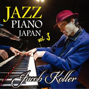 CD �㋉ JAZZ PIANO JAPAN VOL�D3�^�W�F�C�R�u�E�R�[���[�iJacob Koller�j �^ JIMS