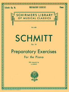 �y�� �A�� �w�̏������K Op�D 16 �iPiano�j Preparatory Exercises Op. 16 /Aloys Schmitt �^ (��)�e�[�k����