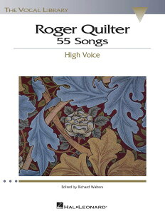 �y�� �A�� ���W���[�E�N�B���^�[:55�̉̋ȏW�i�����p�j Roger Quilter 55 Songs (High Voice) /Roger Quilter �^ (��)�e�[�k����