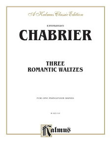 �y�� �A�� 3�̃��}���e�B�b�N�ȃ����c �i1P4H�j Three Romantic Waltzes /Emmanuel Chabrier �^ (��)�e�[�k����