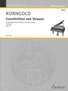 �y�� �A�� �V���g���E�X�̗��j ��i21 �iPiano Solo�j Geschichten von Strauss /Enrich Wolfgang Korngold �^ (��)�e�[�k����