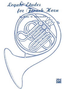 �y�� �A�� �z�����\�� �t�����`�z�����̂��߂̃��K�[�g�E�G�`���[�h Legato Etudes for French Horn /Shoemaker �^ (��)�e�[�k����