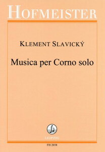 �y�� �A�� �z�����\�� �����t�z�����̂��߂̃��W�J Musica per Corno Solo (Hofmeister) /Klement Slavicky �^ (��)�e�[�k����