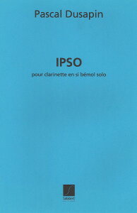 y A Nlbg\ Cv\ iClarinet in Bb Soloj Ipso (Clarinet Solo) /Pascal Dusapin ^ ()e[k