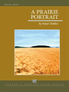 �y�� �A�� �v���C���[�E�|�[�g���C�g A Prairie Portrait Op. 96 /Robert Sheldon �^ (��)�e�[�k����