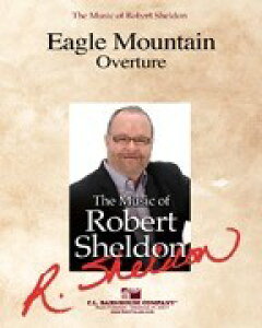 �y�� �A�� �C�[�O���E�}�E���e������ Eagle Mountain Overture /Robert Sheldon �^ (��)�e�[�k����