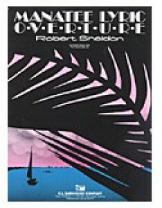 �y�� �A�� �}�i�e�B�[�E�����b�N���� Manatee Lyric Overture /Robert Sheldon �^ (��)�e�[�k����