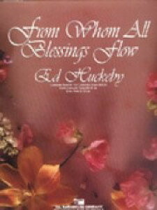 �y�� �A�� ���ׂČb��^�������l FROM WHOM ALL BLESSINGS FLOW /HUCKEBY �^ (��)�e�[�k����