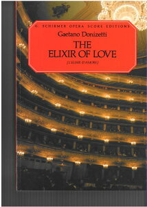 �y�� �A�� �̌��u���̖���v �i���H�[�J���X�R�A�j The Elixir of Love (L�felisir D�famore) /Gaetano Donizett �^ (��)�e�[�k����