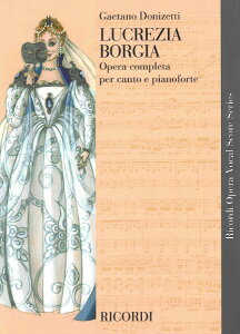 y A ̌uNcBAE{WAviɌj Lucrezia Borgia (Vocal Score) /Gaetano Donizetti ^ ()e[k