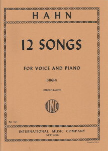 �y�� �A�� 12�̉̋ȏW �i�����p�j 12 Songs (High Voice & Piano) /Reynaldo Hahn �^ (��)�e�[�k����