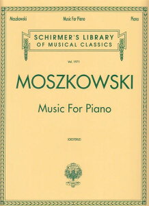 �y�� �A�� �s�A�m�\�� �s�A�m��i�W Music For Piano�^���V���R�t�X�L Moszkowski M. �^ SCHIRMER �V���[�}�[(P)