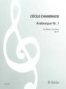 y A sAm\ AxXN 1 i61 Arabesque No.1 for piano Op.61^V~i[h Chaminade C. ^ B-NOTE r[m[g(P)