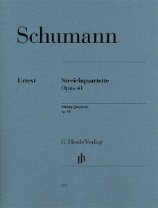 �y�� �A�� ���y�l�d�t ���y�l�d�t�� ��i41 String Quartets op.41�^�V���[�}�� R. Schumann Robert/HN873 �^ HENLE �w�������T��(P)