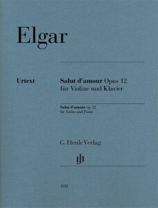 �y�� �A�� ���@�C�I���� ���̈��A ��i12 Salut d�famour op.12 for Violin and Piano�^�G���K�[ Elgar Edward/ �^ HENLE �w�������T��(P)
