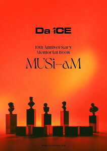 Da-iCE 10th Anniversary Memorial Book MUSi-aM �^ ��w�Ɛ�����