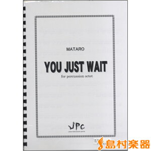 �y�� JC000283JPC�y�� YOU JUST WAIT for Percussion octet 8�d�t �^ �R�}�L�ʏ�