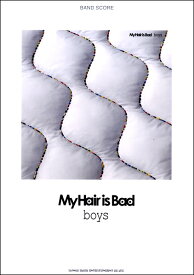 楽譜 バンド・スコア My Hair is Bad「boys」 ／ シンコーミュージックエンタテイメント
