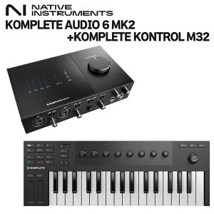 Native Instruments (NI) KOMPLETE AUDIO 6 MK2 + KOMPLETE KONTROL M32 �I�[�f�B�I�C���^�[�t�F�C�X �l�C�e�B�u�C���X�g�D�������c