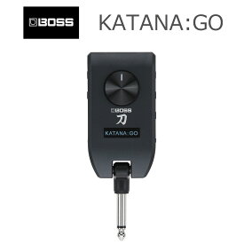 【ご予約受付中】 BOSS KATANA:GO ヘッドホンアンプ ギター・ベース用 刀【次回9月以降入荷】 ボス