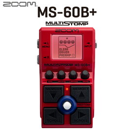 ZOOM MS-60B+ MultiStomp ストンプボックス マルチエフェクター アンプモデリング ズーム 【予約受付中：5月上旬発売予定】