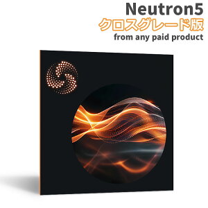 iZotope Neutron 5 �N���X�O���[�h�� from any paid product �A�C�]�g�[�v [���[���[�i ������s��]
