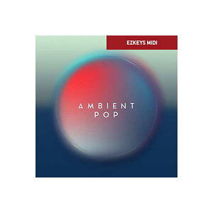 [ 2025/10/31] TOONTRACK KEYS MIDI - AMBIENT POP [EZ KEYSpMIDICu] gD[gbN C2615[[[i s]