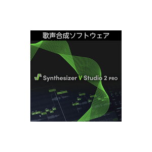AH-Software Synthesizer V Studio 2 Pro _E[h ̐\tgEFA GfB^[ \tg C7451[[[i s]