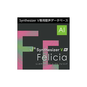 AH-Software Synthesizer V AI Felicia _E[h pꃉCu C6604[[[i s]