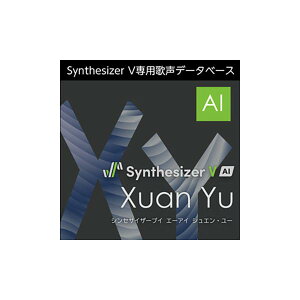 AH-Software Synthesizer V AI Xuan Yu _E[h jꃉCu C6607[[[i s]