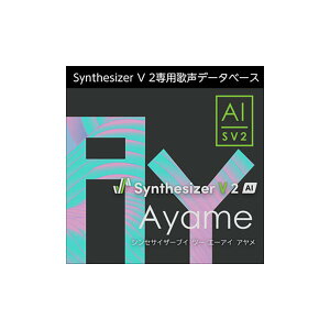 AH-Software Synthesizer V 2 AI Ayame _E[h ̐f[^x[X C7821[[[i s]