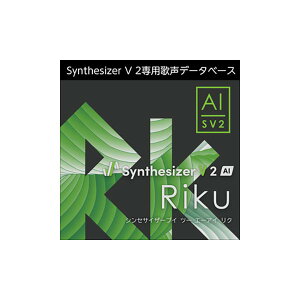 AH-Software Synthesizer V 2 AI Riku _E[h j̐f[^x[X C7824[[[i s]