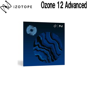 iZotope Ozone 12 Advanced AC]g[v [[[i s]