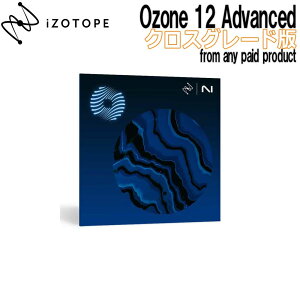 iZotope Ozone 12 Advanced NXO[h from any paid product AC]g[v [[[i s]