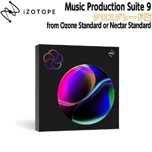 iZotope Music Production Suite 9 �N���X�O���[�h�� from Ozone Standard or Nectar Standard �A�C�]�g�[�v [���[���[�i ������s��]