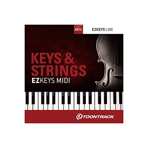 [ 2025/10/31] TOONTRACK KEYS MIDI - KEYS & STRINGS [EZ KEYSpMIDICu] gD[gbN [[[i s]