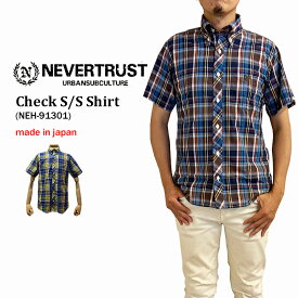 ネバートラスト《半袖シャツ/日本製》チェック半袖ボタンダウンシャツ UKスタイル NEVERTRUST nevertrust NEH-91301 メンズファッション スタイリッシュ モッズ スキンズ ブリティッシュ 英国スタイル 楽天 シャインステーションNO2